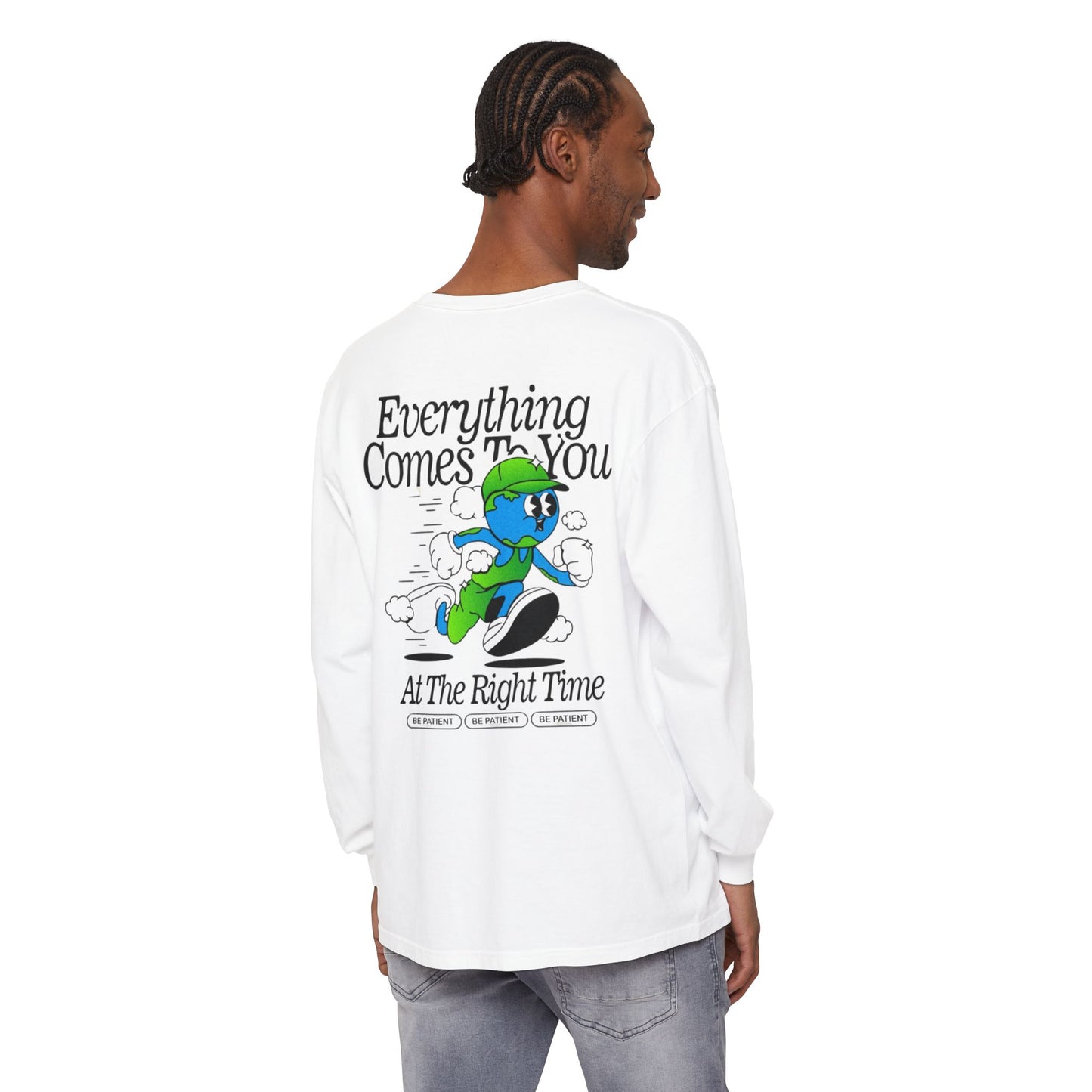 Everything Comes to you at the Right Time Long sleeve